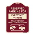 Signmission Reserved Parking for Expectant Fathers Unauthorized Vehicles Towed Away, A-DES-BU-1824-23107 A-DES-BU-1824-23107